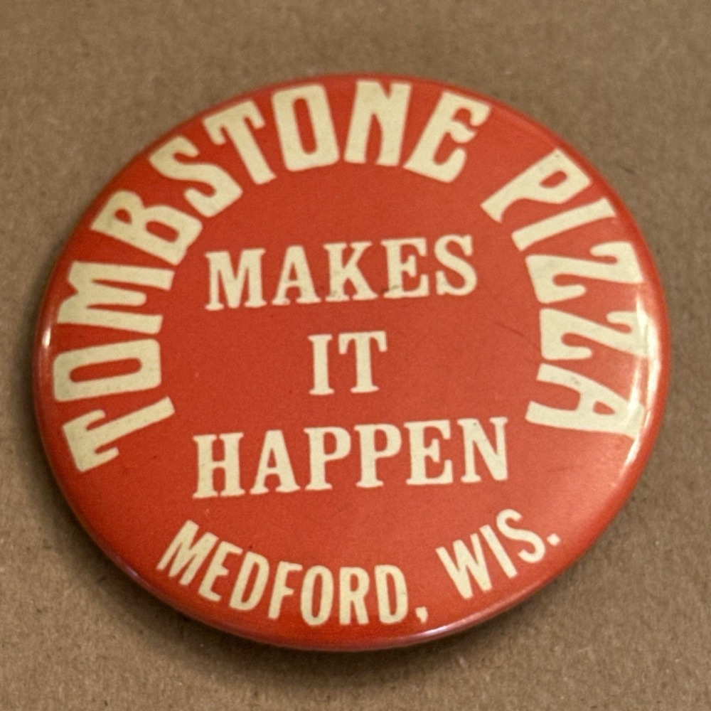 Tombstone Pizza Makes It Happen Medford WI VTG Pinback Button Pin Round Circle